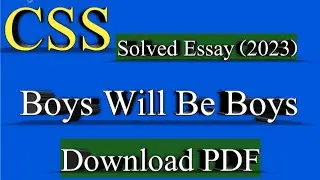 CSS EnglishEssay 2023! CSS Solved English Essay 2023 / Boys will be Boys CSS Essay 2023 / CSS Essay