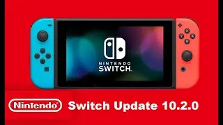 Nintendo Switch System Update 10.2.0 - Naughty Usernames Deleted ? - More Stability!