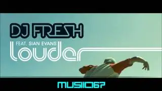 Dj Fresh Louder Ft. Sian Evans (Lyrics In Description)