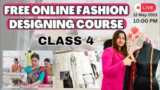 Free Online Fashion Designing Course | Class 4 | Story Behind The Dress | Project Work