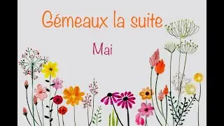 GEMEAUX la suite et fin MAI 2020 - Malgré les critiques  vous allez vivre votre bonheur