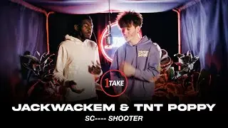 Jackwackem & TNT Poppy - Sc—— Shooter (1TAKE by V1)