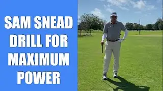 Sam Snead Drill To Create Maximum Power