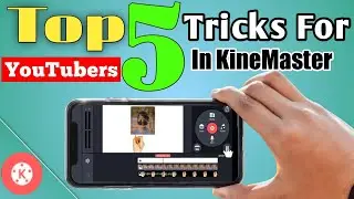 Top 5 Tricks for YouTubers in KineMaster | KineMaster tips and tricks for video editing | Zee Tricks