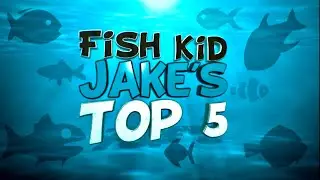MY TOP 5 FAVOURITE FISH!