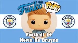Manchester City football team Kevin De Bruyne Funko Pop unboxing (Football 14)