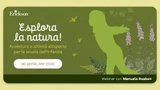 Esplora la natura! Avventure e attività all’aperto per la scuola dell’infanzia