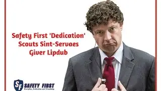 Safety First 'Dedication' (Scouts Sint-Servaes Giver Lipdub)