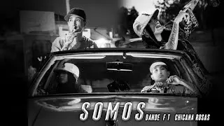 Dande X Chicana Rosas - Somos (Video Official)
