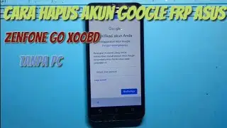 Cara Hapus Akun Google Frp Asus Zenfone Go X00BD Tanpa Pc
