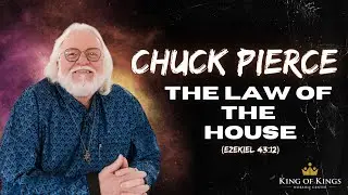 Chuck Pierce: The Law of the House (Ezekiel 43:12)