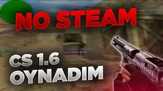 UZUN BİR ARADAN SONRA NO STEAM'DE OYNADIM! - CS 1.6