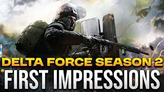 Delta Force Season 2 Is HERE (First Impressions)