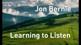 Learning to Listen - Jon Bernie