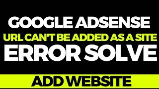 URL Can't Be Added As a Site | Are You Getting This Error in Google AdSense | tech anis