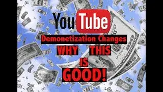 Controversial YouTube Monetization Changes - Why This Is GOOD!