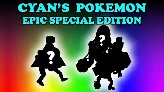 Cyan's New Pokemon EPIC SPECIAL EDITION: the coolest Pokemon you've ever seen 0_0
