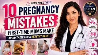 10 Pregnancy Mistakes First-Time Moms Make | Dr Susan Jordan