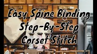 Easy Spine Binding - Step-by-Step Corset Stitch #New