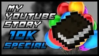 MY YOUTUBE STORY - 10k Special & GIVEAWAY