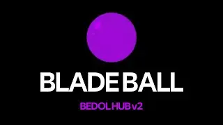 ROBLOX BLADE BALL SCIRPT FOR ANDROID & PC *BEDOL HUB*