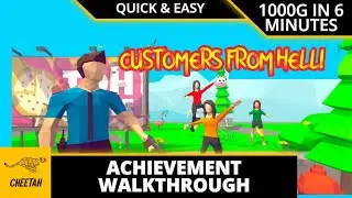 Customers From Hell - Achievement Walkthrough (1000G IN 6 MINUTES) Quick & Easy!