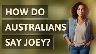 How do Australians say Joey?