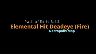 [Path of Exile3.12] Elemental Hit Deadeye (Fire) x Necropolis Map