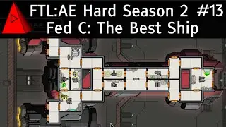 The Best Ship! - FTL Advanced Edition - Season 2 Let's Play #13 - Federation C