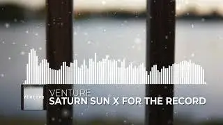 SATURN SUN & For The Record - Venture