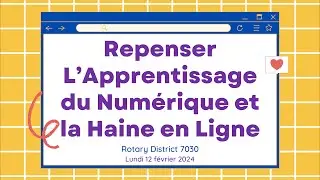 Rotary District 7030: Repenser l'Apprentissage du Numérique et la Haine en Ligne