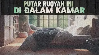 RUQYAH RUANGAN TIDUR (BEDROOM) || MUSNAHKAN SEGALA KIRIMAN SIHIR, SANTET, GUNA-GUNA