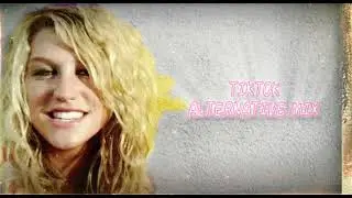 Kesha - TikTok (Alternative version of mix)