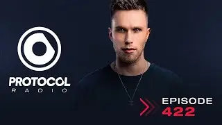 Protocol Radio 422 by Nicky Romero