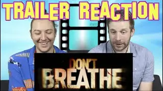 DON'T BREATHE - Trailer Reaction 