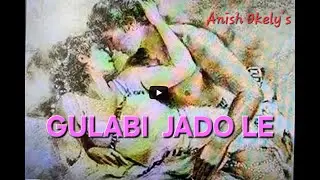 Gulabi Jado Le (Official) - Anish Okely -Nepali Song