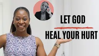 Let go and let God heal your hurt