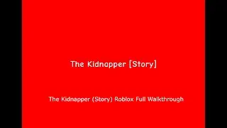 The Kidnapper (Story) Roblox Full Walkthrough