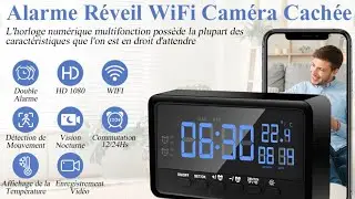 Présentation Réveil WiFi Caméra Cachée !! INCROYABLE caméra espion