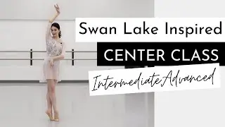 Swan Lake Inspired Center | Intermediate Advanced Level Ballet Class | Kathryn Morgan