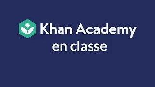 [DANS LES ÉCOLES] Khan Academy en classe et à distance