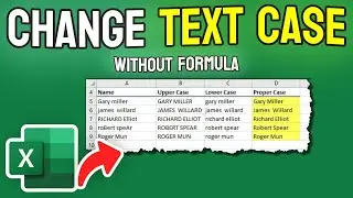 How to Change Text Case in Excel Without Formula - EASY!