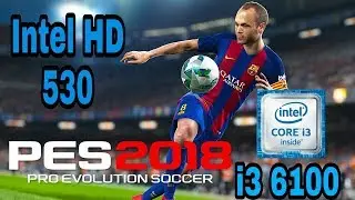 Pro Evolution Soccer 2018 - Gameplay - i3 6100 - benchmark