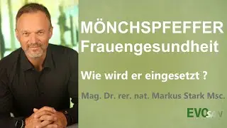 Mönchspfeffer & Frauengesundheit von Dr. rer. nat. Markus Stark erklärt
