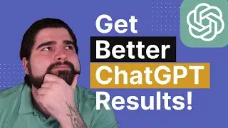 4 Ways To Improve Your ChatGPT Prompts & Get Better AI Results
