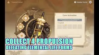 Collect 4 Portions of Core Propulsion by Defeating Elemental life forms | Genshin Impact