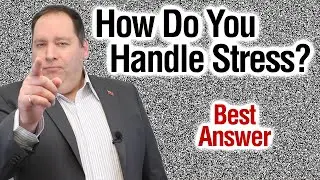 HOW DO YOU HANDLE STRESS? | Best Answer (from former CEO)