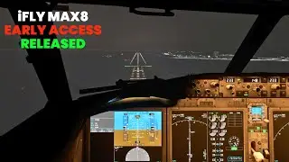 iFly 737 MAX 8 Early Access RELEASED
