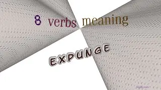 expunge - 8 verbs synonym to expunge (sentence examples)
