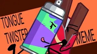 TONGUE TWISTER | MEME ANIMATION | Object show BURNER
